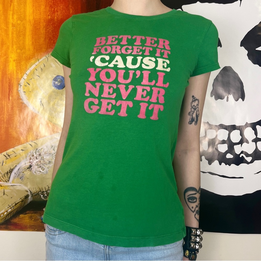 Y2K “Better Forget It ‘Cause You’ll Never Get It” Baby Tee / Size XS
